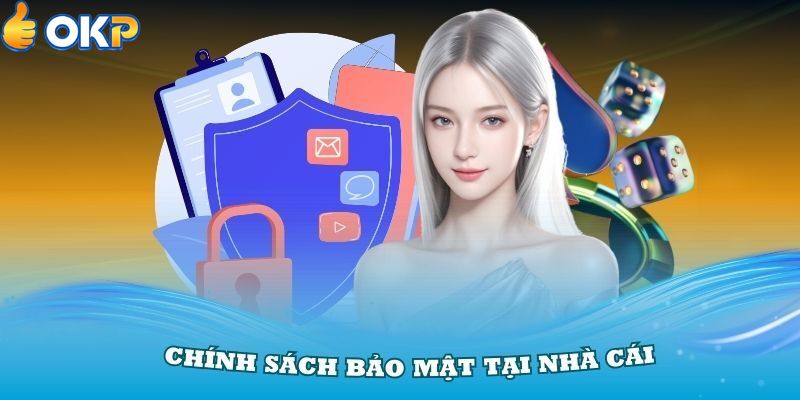 Chi Tiết Những Điều Khoản Trong Chính Sách Bảo Mật Từ OKP