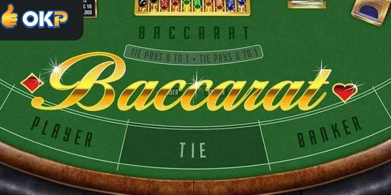 Tổng Quan Về Game Bài Baccarat Siêu Hấp Dẫn Tại OKP