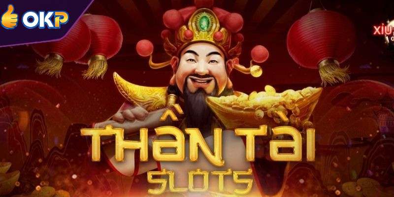 Sơ Lược Về Trò Chơi Nổ Hũ Thần Tài Tại OKP