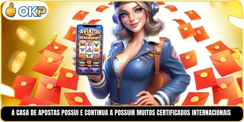 A casa de apostas possui e continua a possuir muitos certificados internacionais