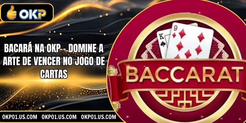 Bacará Na OKP – Domine A Arte De Vencer No Jogo De Cartas