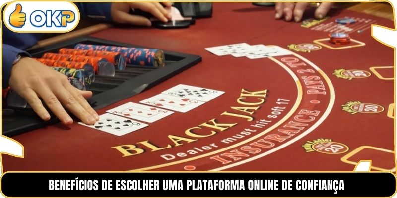 Benefícios de escolher uma plataforma online de confiança