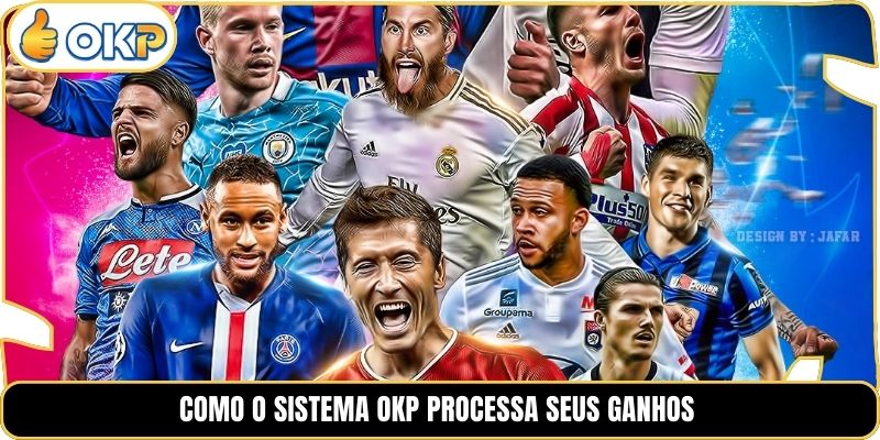 Como o sistema OKP processa seus ganhos