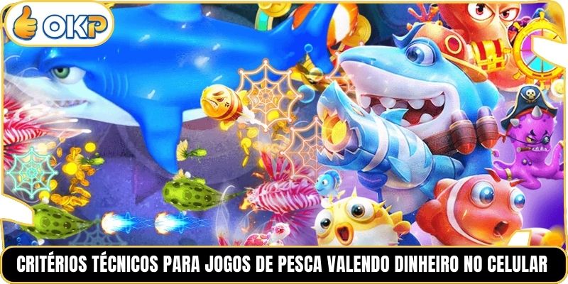 Critérios técnicos para Jogos de Pesca valendo dinheiro no celular