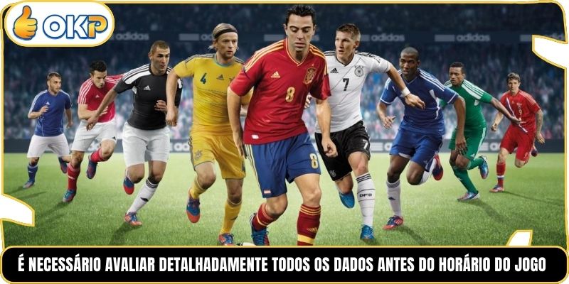 É necessário avaliar detalhadamente todos os dados antes do horário do jogo