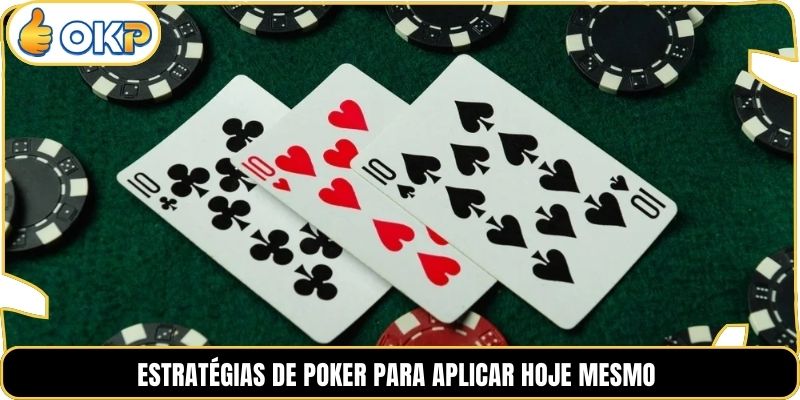 Estratégias de Poker para aplicar hoje mesmo 