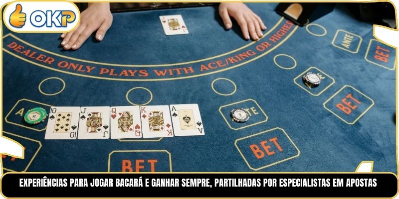 Experiências para Jogar Bacará e Ganhar Sempre, Partilhadas por Especialistas em Apostas