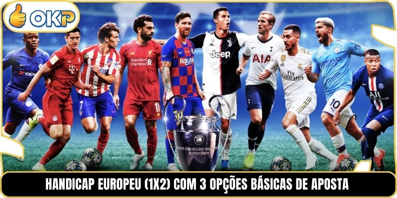 Handicap Europeu (1x2) com 3 opções básicas de aposta