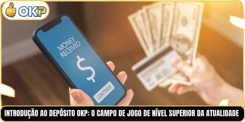Introdução ao Depósito OKP: O Campo de Jogo de Nível Superior da Atualidade