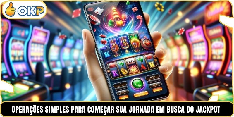 Operações simples para começar sua jornada em busca do Jackpot