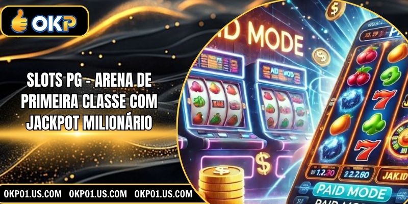 Slots PG - Arena De Primeira Classe Com Jackpot Milionário