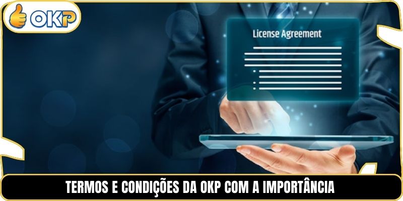 Termos e Condições da OKP Com a Importância